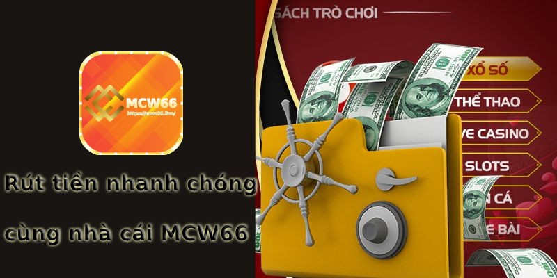 Rút tiền MCW66 an toàn